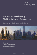 Evidence-Based Policy Making in Labor Economics: The Iza World of Labor Guide 2018