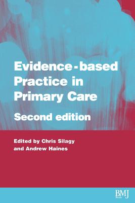 Evidence-Based Practice in Primary Care - Silagy, Christopher (Editor), and Haines, Andrew (Editor)
