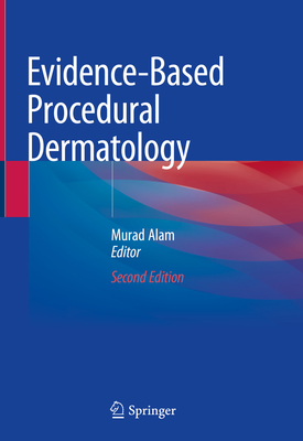 Evidence-Based Procedural Dermatology - Alam, Murad (Editor)