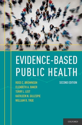 Evidence-Based Public Health - Brownson, Ross C, and Baker, Elizabeth A, and Leet, Terry L