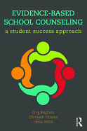 Evidence-Based School Counseling: A Student Success Approach