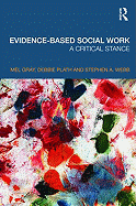 Evidence-based Social Work: A Critical Stance