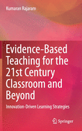 Evidence-Based Teaching for the 21st Century Classroom and Beyond: Innovation-Driven Learning Strategies