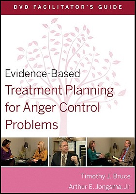 Evidence-Based Treatment Planning for Anger Control Problems Facilitator's Guide - Bruce, Timothy J, and Berghuis, David J