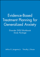 Evidence-based Treatment Planning for Generalized Anxiety Disorder DVD/Workbook Study Package