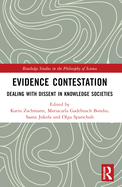 Evidence Contestation: Dealing with Dissent in Knowledge Societies