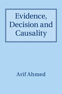 Evidence, Decision and Causality