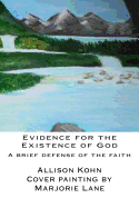 Evidence for the Existence of God: A brief Defense of the Faith