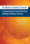 Evidence-Guided Practice: A Framework for Clinical Decision Making in Athletic Training