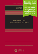 Evidence Law: Policy, Practice, and Problems [Connected eBook with Study Center]