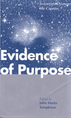 Evidence of Purpose: Scientists Discover the Creator - Templeton, John Marks