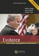 Evidence: Skills, Strategies, and Assignments for Pretrial and Trial