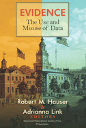 Evidence: The Use and Misuse of Data, Transactions, American Philosophical Society (Vol. 112, Part 3)