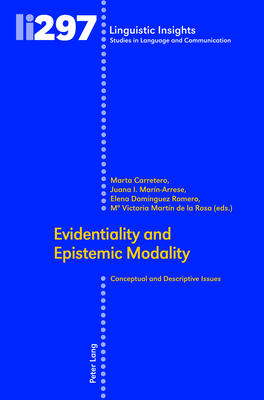 Evidentiality and Epistemic Modality: Conceptual and Descriptive Issues - Gotti, Maurizio (Series edited by), and Carretero, Marta (Editor), and Marin-Arrese, Juana I. (Editor)