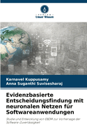 Evidenzbasierte Entscheidungsfindung mit neuronalen Netzen f?r Softwareanwendungen