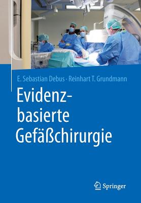 Evidenzbasierte Gef??chirurgie - Debus, E Sebastian, and Grundmann, Reinhart T