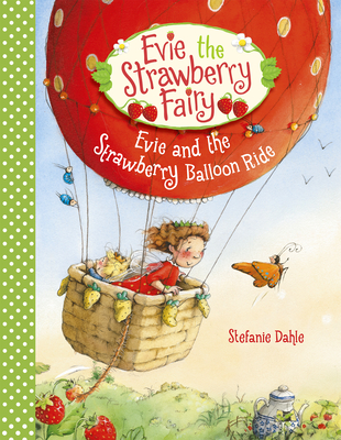 Evie and the Strawberry Balloon Ride - Dahle, Stefanie