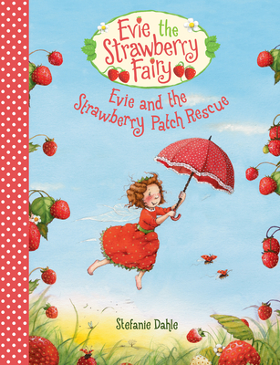 Evie and the Strawberry Patch Rescue - Dahle, Stefanie
