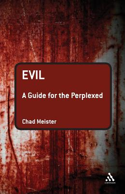 Evil: A Guide for the Perplexed - Meister, Chad V