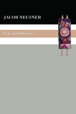 Evil and Suffering - Neusner, Jacob, PhD (Editor)