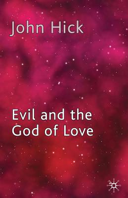 Evil and the God of Love - Hick, J
