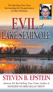 Evil at Lake Seminole: The Shocking True Story Surrounding the Disappearance of Mike Williams