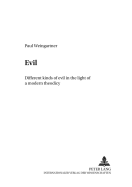 Evil: Different kinds of evil in the light of a modern theodicy