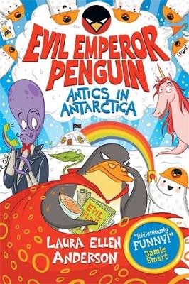 Evil Emperor Penguin: Antics in Antarctica - Anderson, Laura Ellen