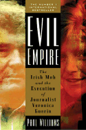 Evil Empire: The Irish Mob and the Assassination of Journalist Veronica Guerin - Williams, Paul