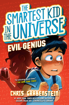 Evil Genius: The Smartest Kid in the Universe, Book 3 - Grabenstein, Chris