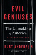 Evil Geniuses: How Big Money Took Over America - A Recent History