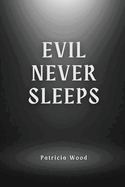 Evil never sleeps