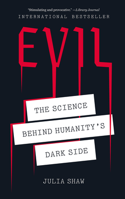 Evil: The Science Behind Humanity's Dark Side - Shaw, Julia