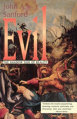 Evil: The Shadow Side of Reality - Sanford, John A
