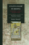 Evliya ?elebi in Medina: The Relevant Sections of the Seyahatname