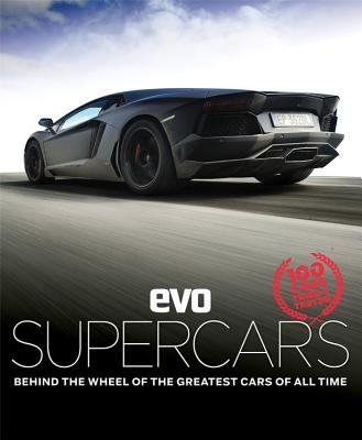 evo: Supercars: Behind the wheel of the greatest cars of all time - evo Magazine
