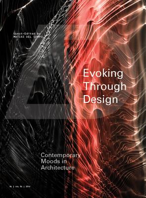 Evoking through Design: Contemporary Moods in Architecture - del Campo, Matias (Guest editor)