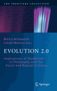 Evolution 2.0: Implications of Darwinism in Philosophy and the Social and Natural Sciences