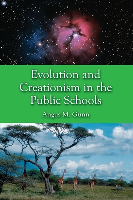 Evolution and Creationism in the Public Schools: A Handbook for Educators, Parents and Community Leaders - Gunn, Angus M