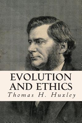 Evolution and Ethics - Huxley, Thomas H
