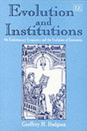 Evolution and Institutions: On Evolutionary Economics and the Evolution of Economics - Hodgson, Geoffrey M.
