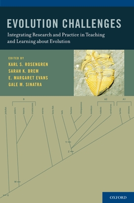Evolution Challenges: Integrating Research and Practice in Teaching and Learning about Evolution - Rosengren, Karl S (Editor), and Brem, Sarah K (Editor), and Evans, E Margaret (Editor)