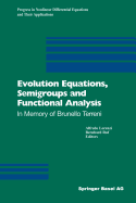 Evolution Equations, Semigroups and Functional Analysis: In Memory of Brunello Terreni