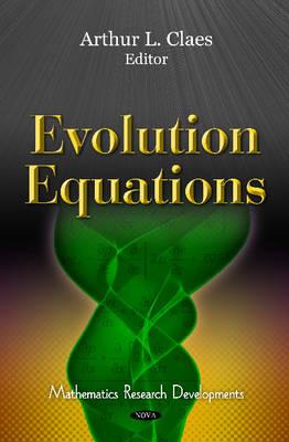 Evolution Equations - Claes, Arthur L (Editor)