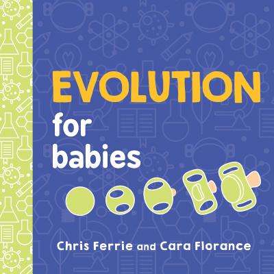 Evolution for Babies - Ferrie, Chris, and Florance, Cara