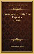 Evolution, Heredity and Eugenics (1916)