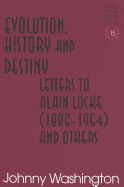 Evolution, History, and Destiny: Letters to Alain Locke (1886-1954) and Others