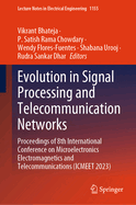 Evolution in Signal Processing and Telecommunication Networks: Proceedings of 8th International Conference on Microelectronics Electromagnetics and Telecommunications (ICMEET 2023)