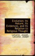 Evolution; Its Nature, Its Evidences, and Its Relation to Religious Thought