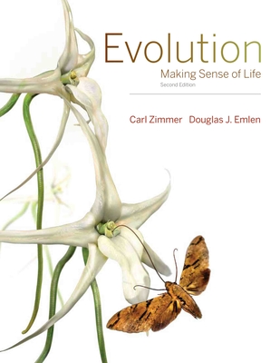 Evolution: Making Sense of Life - Zimmer, Carl, and Emlen, Douglas J